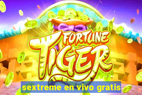 sextreme en vivo gratis